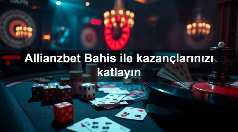 Allianzbet Bahis ile kazançlarınızı katlayın