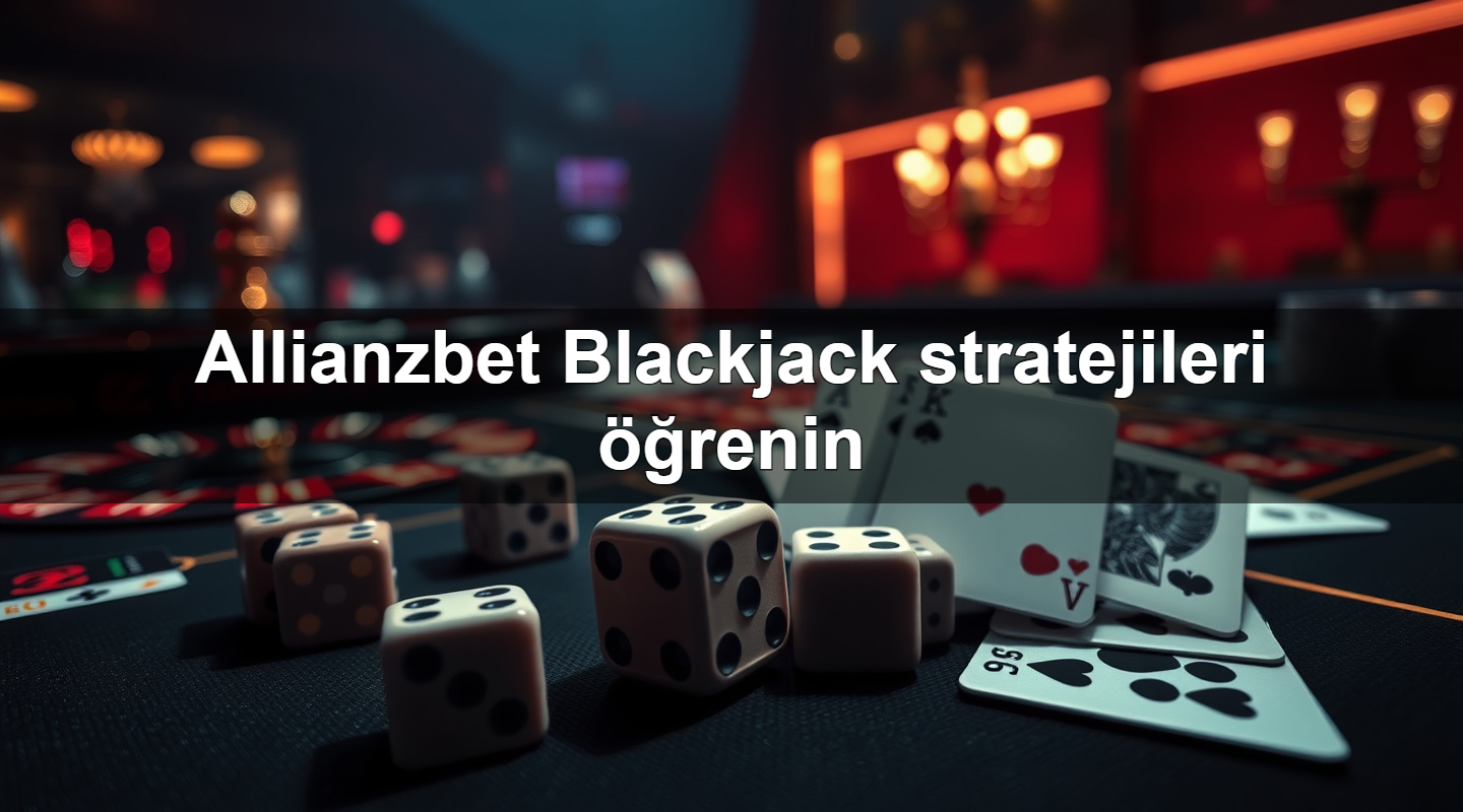 allianzbet blackjack stratejileri renin 1784186843738