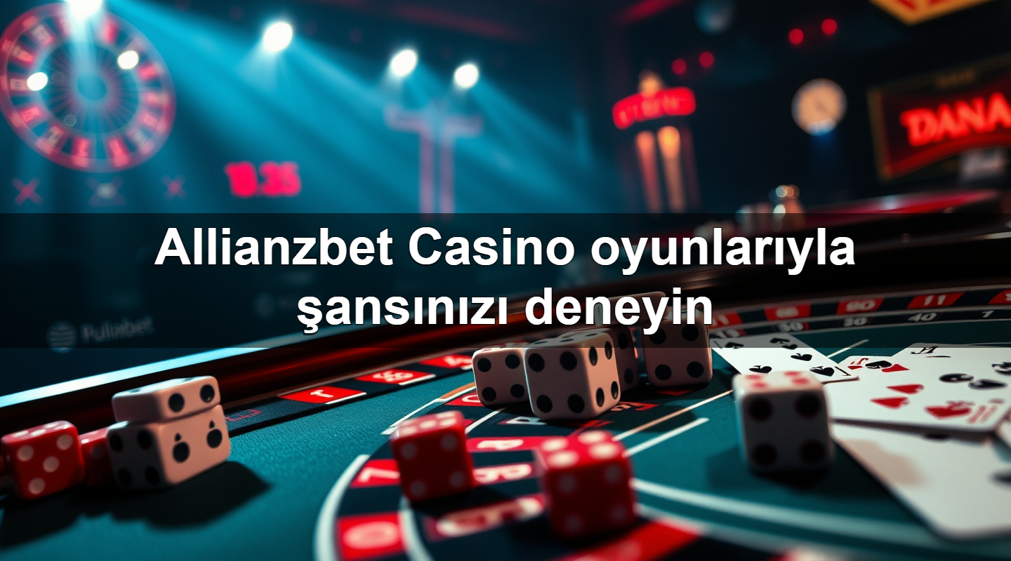 allianzbet casino oyunlar yla ans n z deneyin 1784186745958